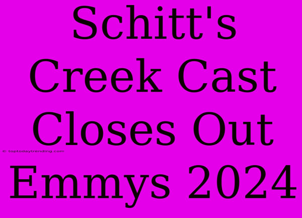 Schitt's Creek Cast Closes Out Emmys 2024