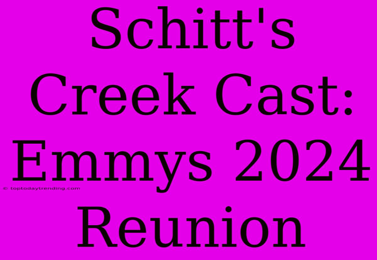 Schitt's Creek Cast: Emmys 2024 Reunion