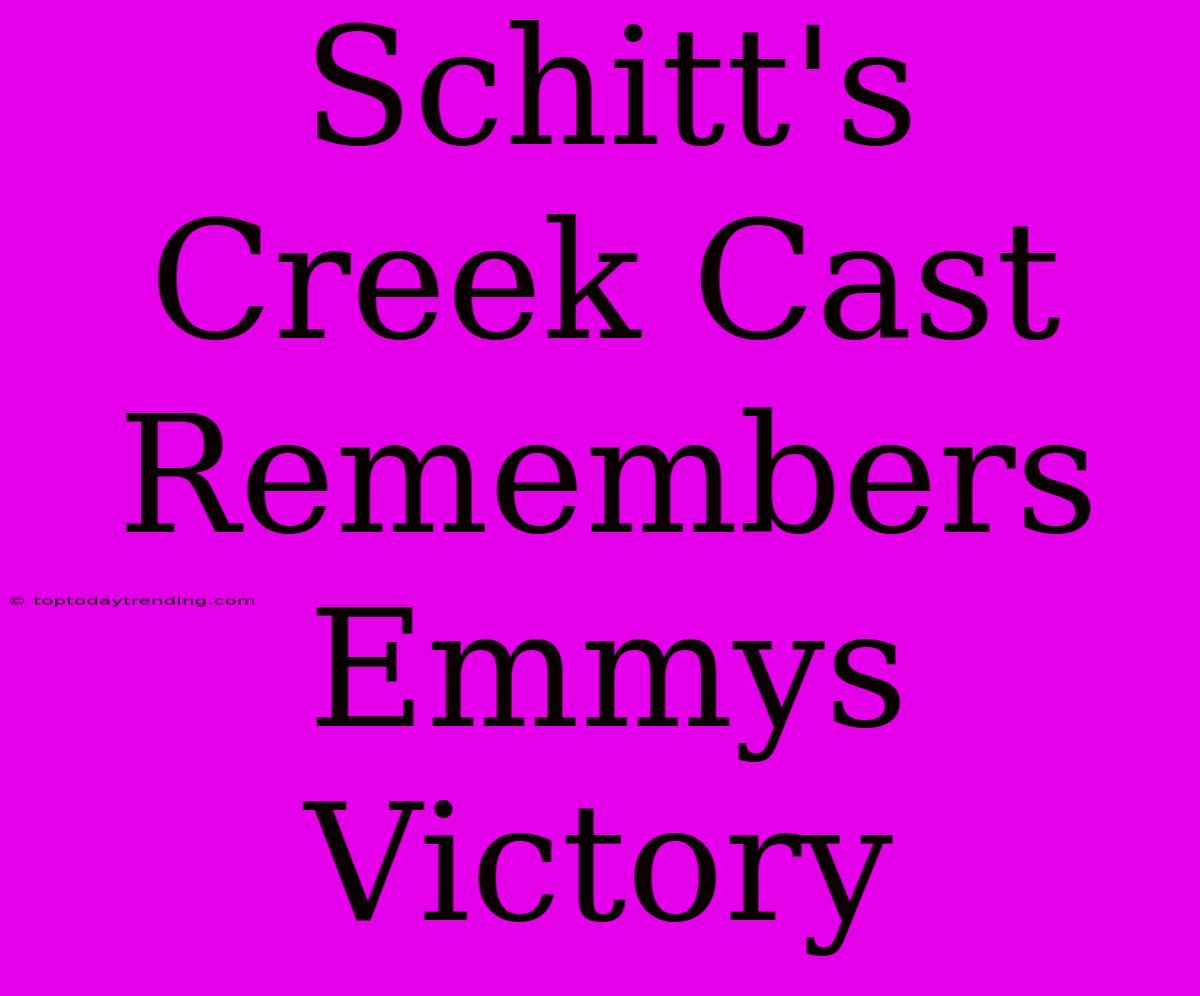 Schitt's Creek Cast Remembers Emmys Victory