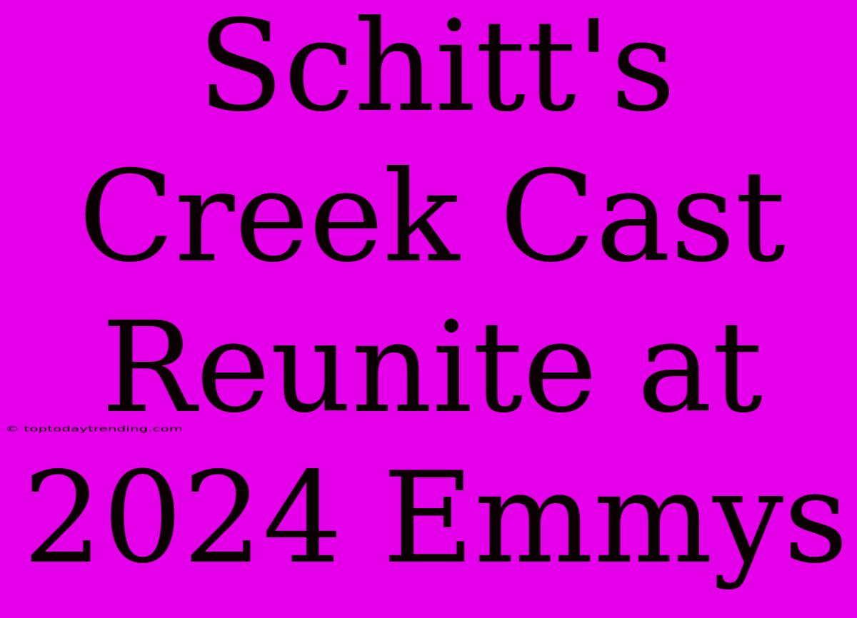 Schitt's Creek Cast Reunite At 2024 Emmys