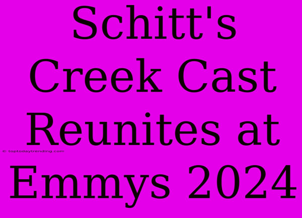 Schitt's Creek Cast Reunites At Emmys 2024