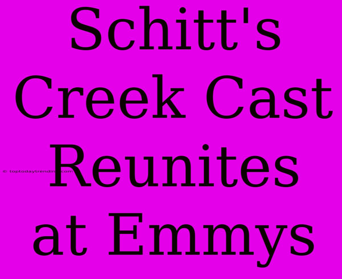 Schitt's Creek Cast Reunites At Emmys