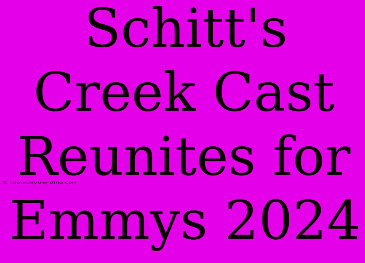 Schitt's Creek Cast Reunites For Emmys 2024