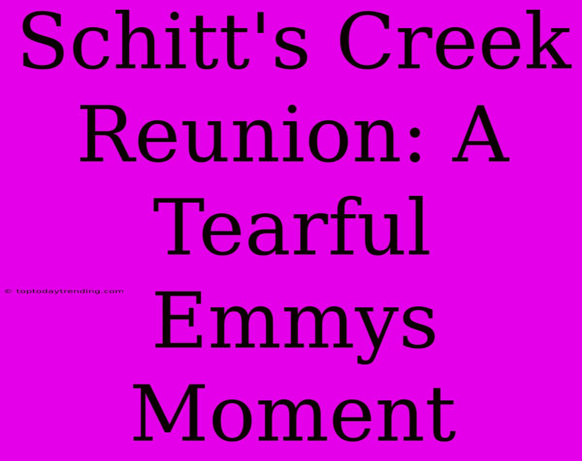 Schitt's Creek Reunion: A Tearful Emmys Moment