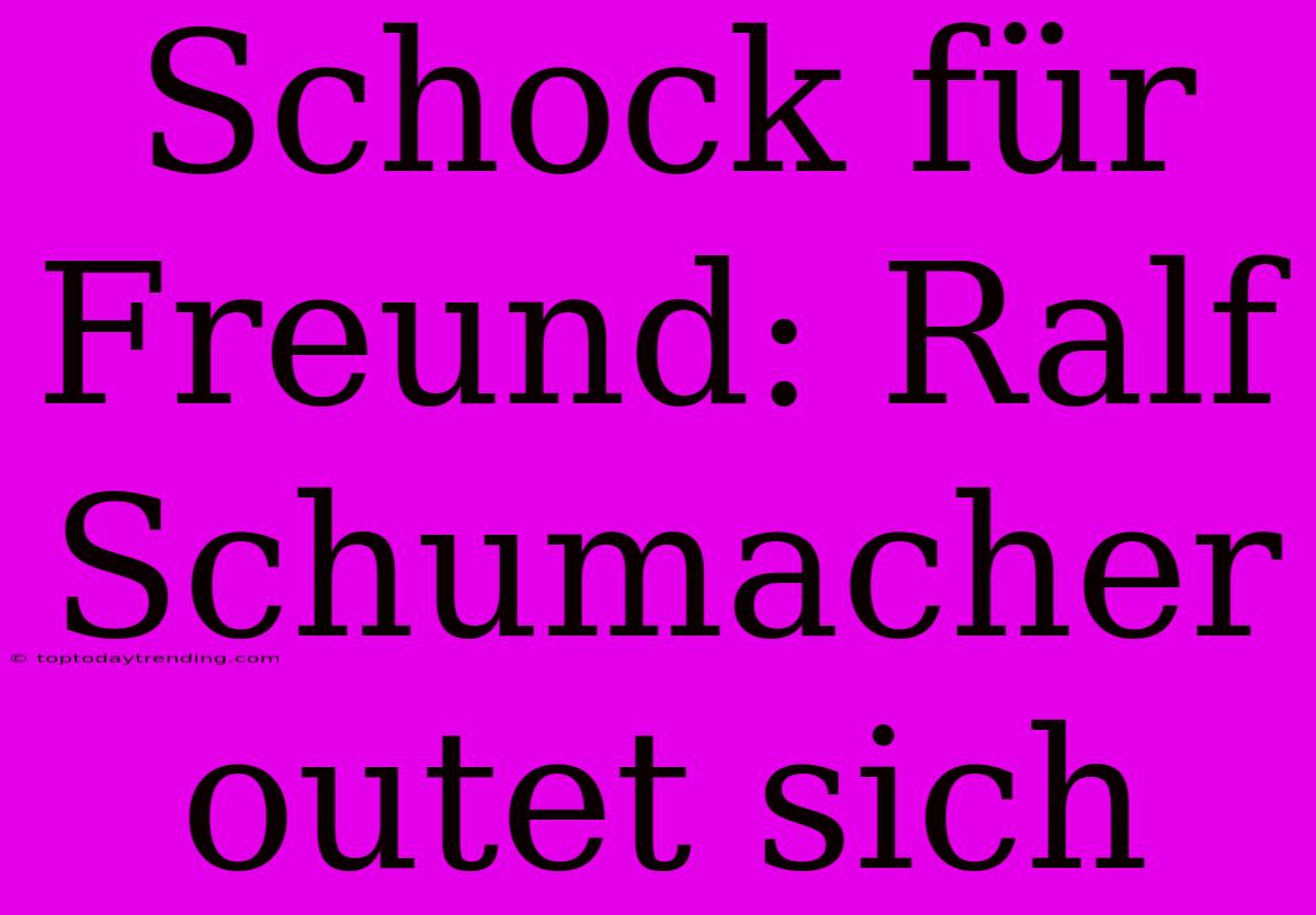 Schock Für Freund: Ralf Schumacher Outet Sich