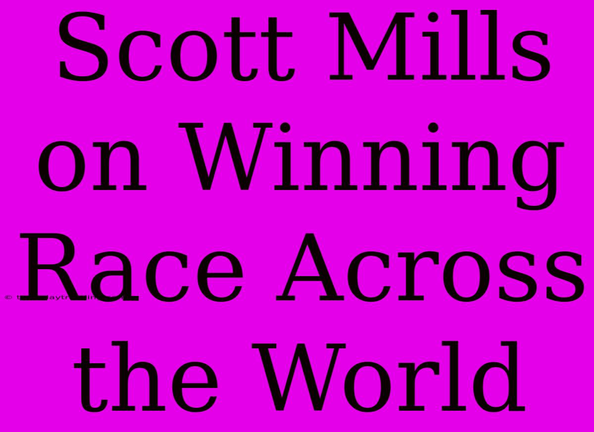 Scott Mills On Winning Race Across The World