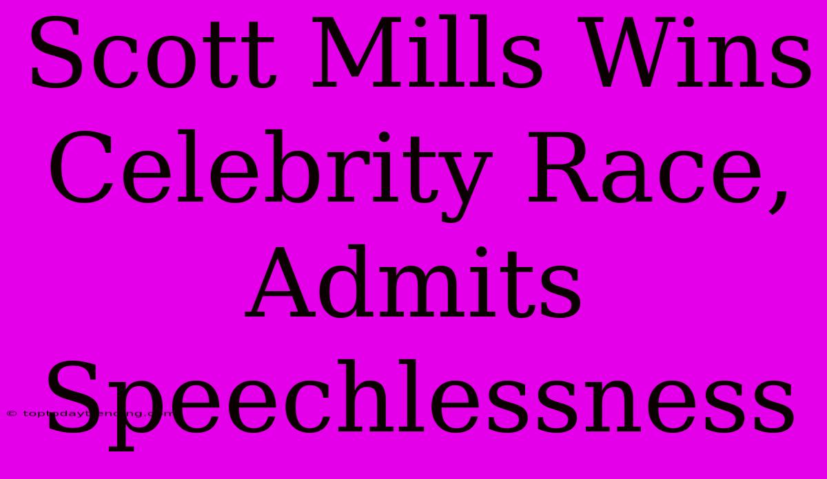 Scott Mills Wins Celebrity Race, Admits Speechlessness