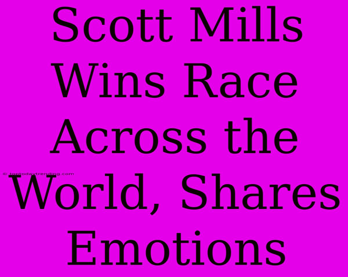 Scott Mills Wins Race Across The World, Shares Emotions