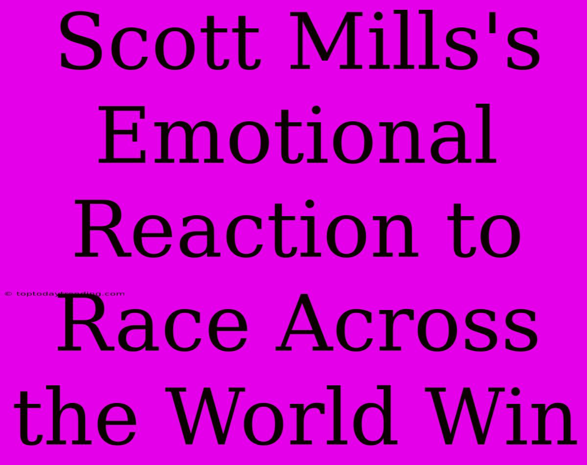 Scott Mills's Emotional Reaction To Race Across The World Win