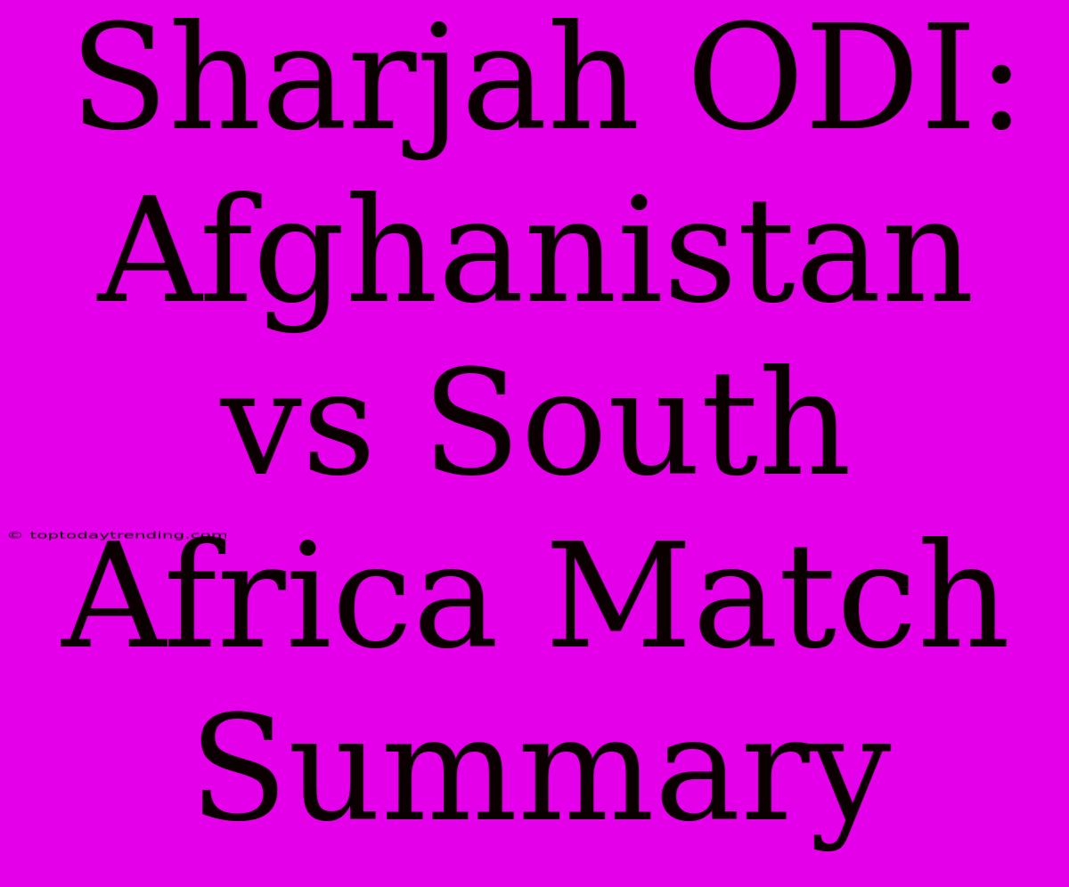 Sharjah ODI: Afghanistan Vs South Africa Match Summary