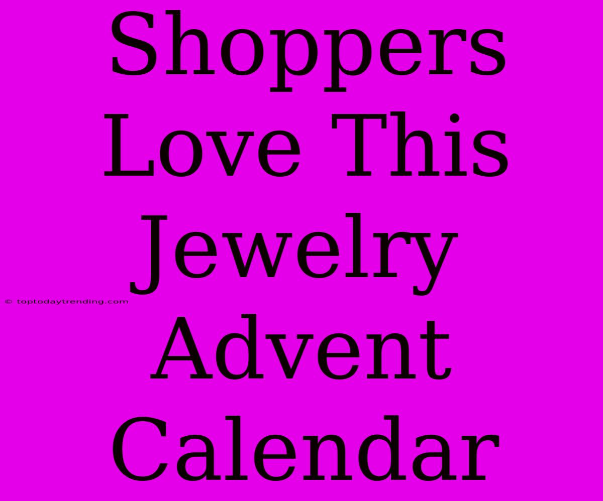 Shoppers Love This Jewelry Advent Calendar