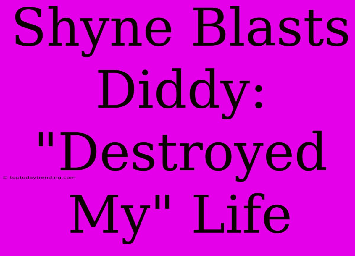 Shyne Blasts Diddy: 