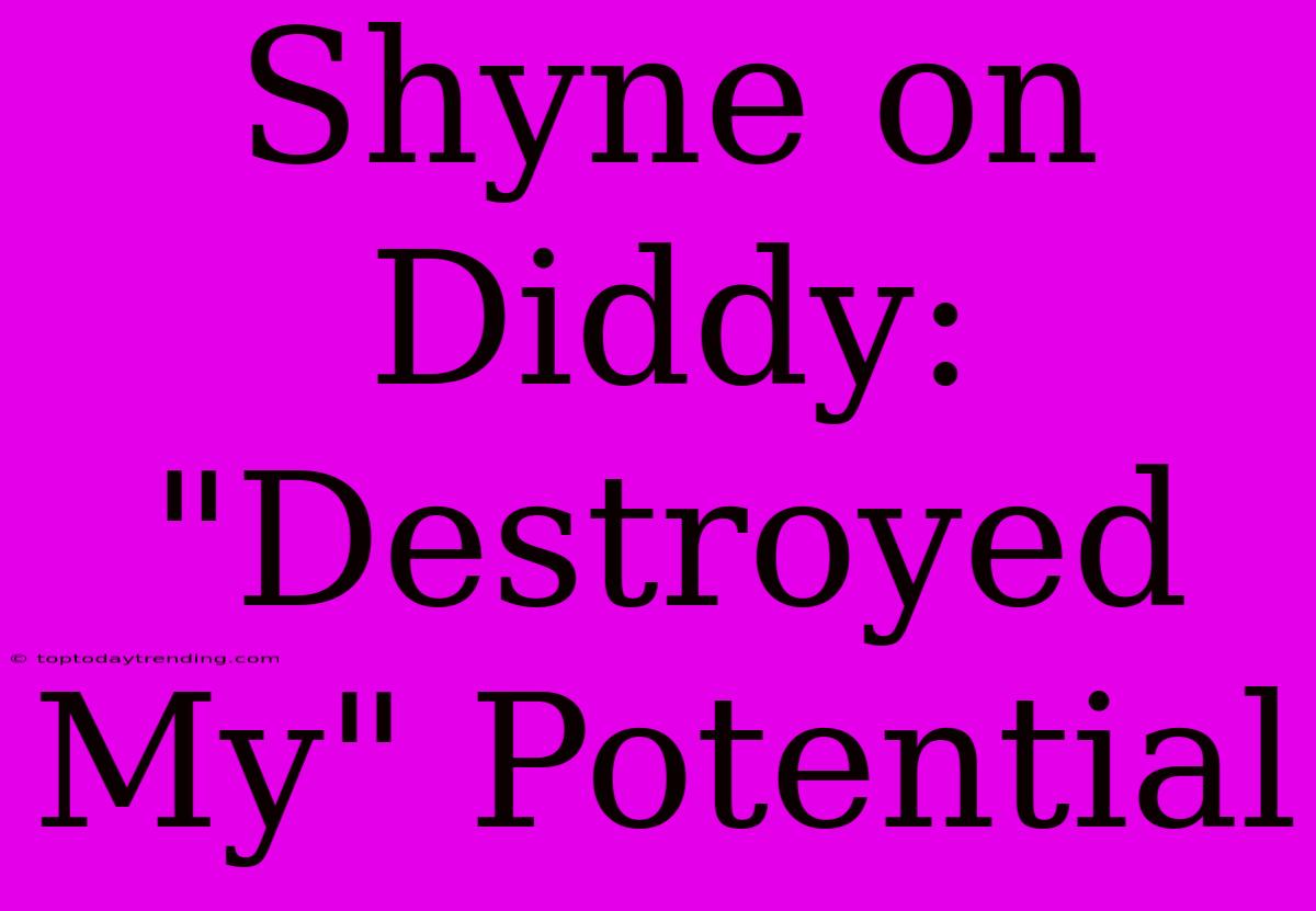 Shyne On Diddy: 