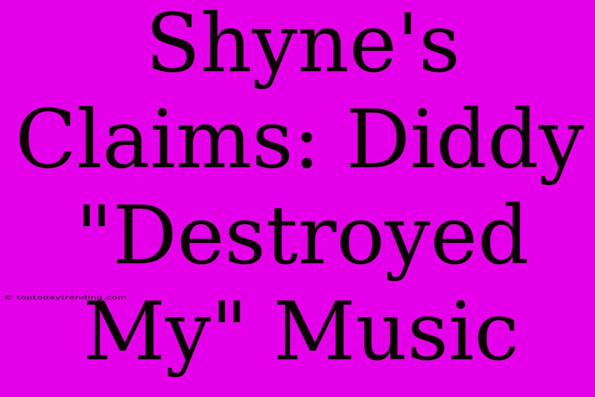 Shyne's Claims: Diddy 