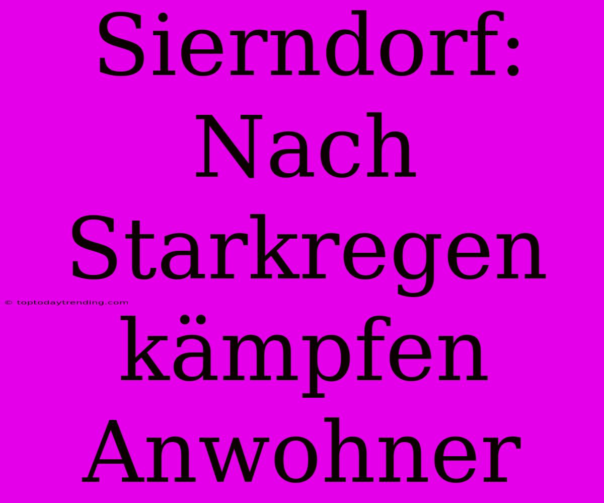 Sierndorf: Nach Starkregen Kämpfen Anwohner