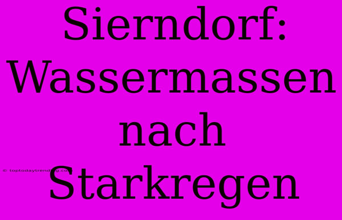 Sierndorf: Wassermassen Nach Starkregen