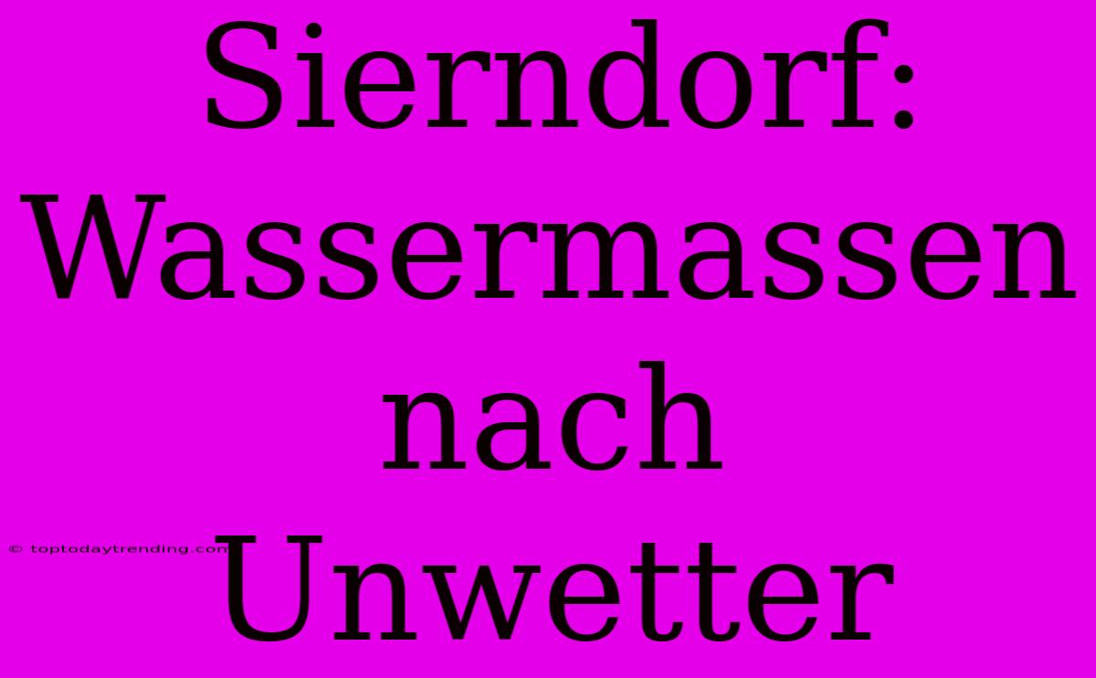 Sierndorf: Wassermassen Nach Unwetter