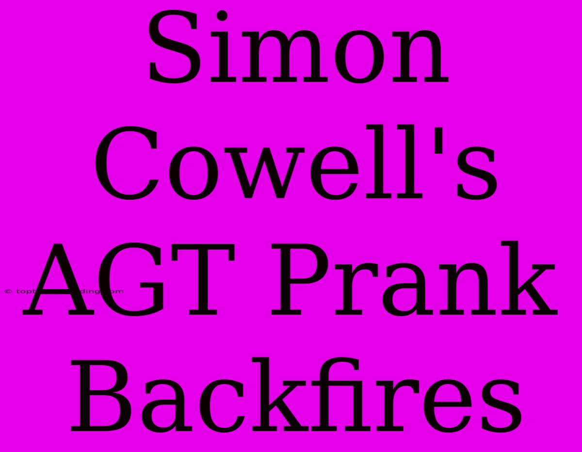 Simon Cowell's AGT Prank Backfires