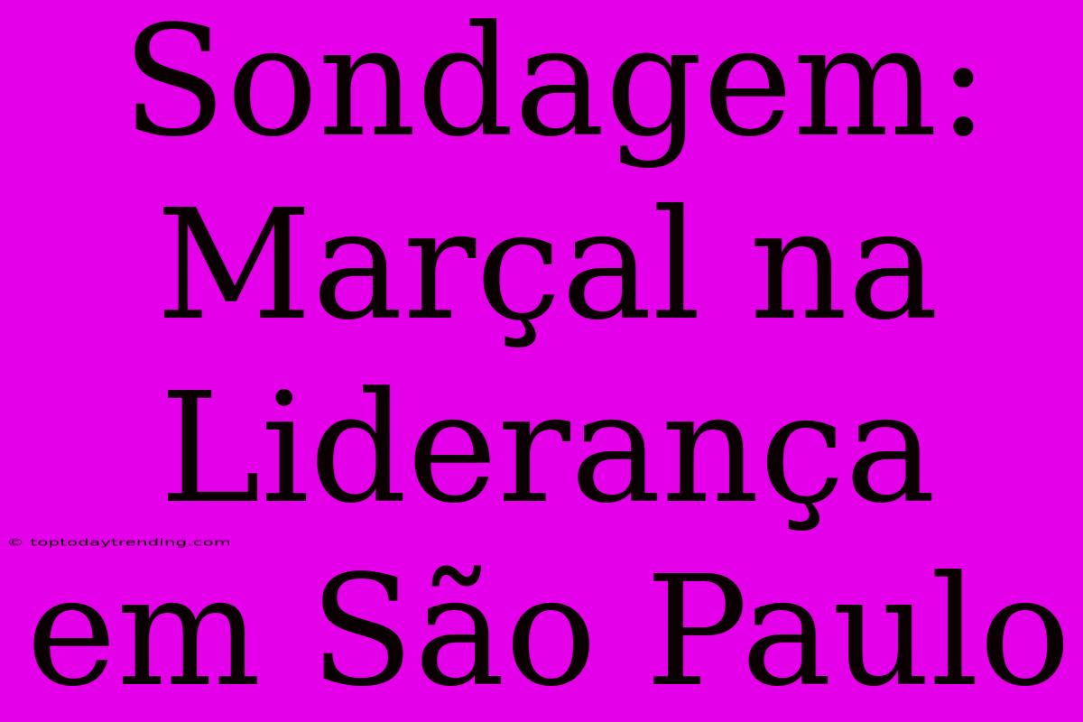 Sondagem: Marçal Na Liderança Em São Paulo