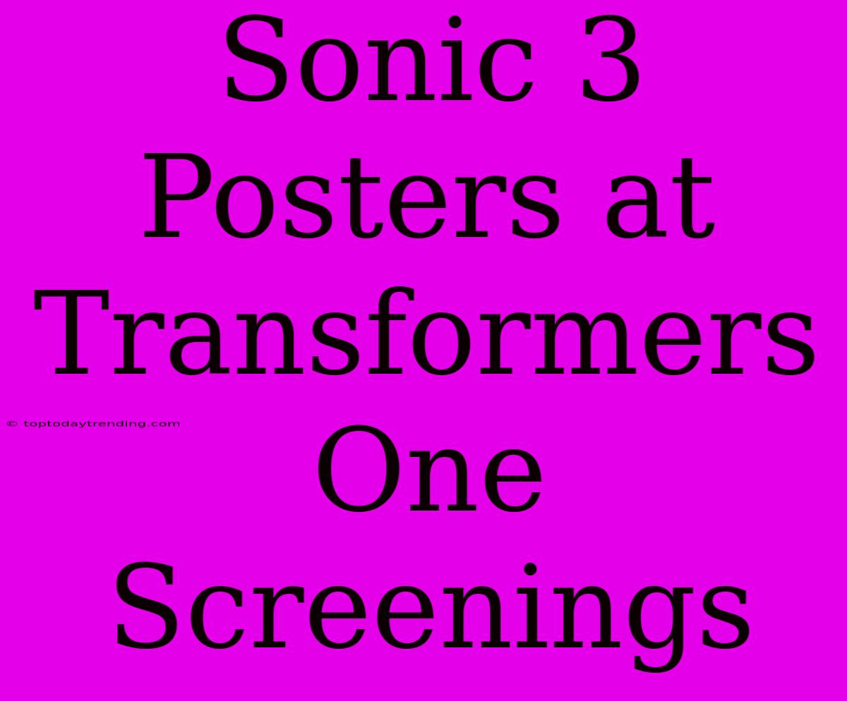 Sonic 3 Posters At Transformers One Screenings