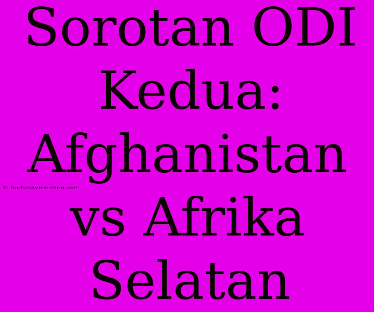 Sorotan ODI Kedua: Afghanistan Vs Afrika Selatan