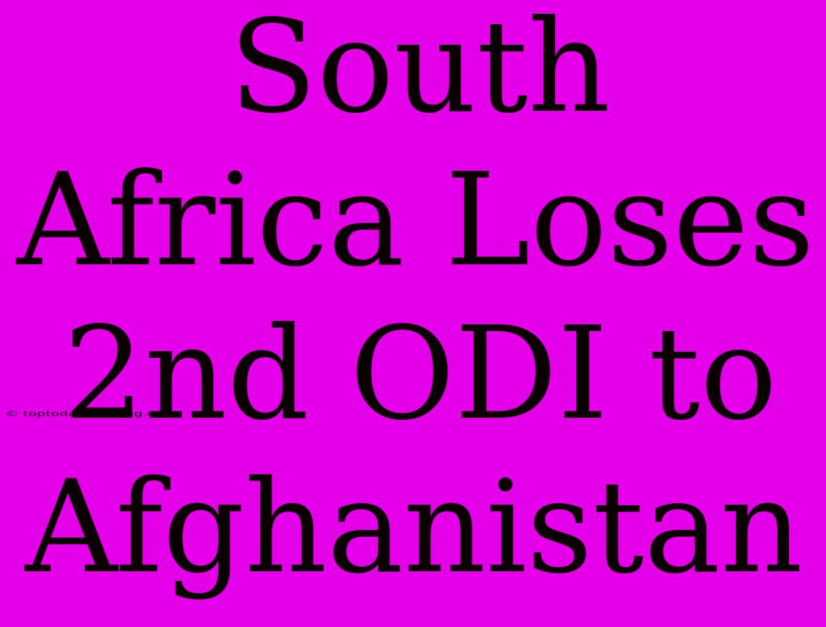 South Africa Loses 2nd ODI To Afghanistan