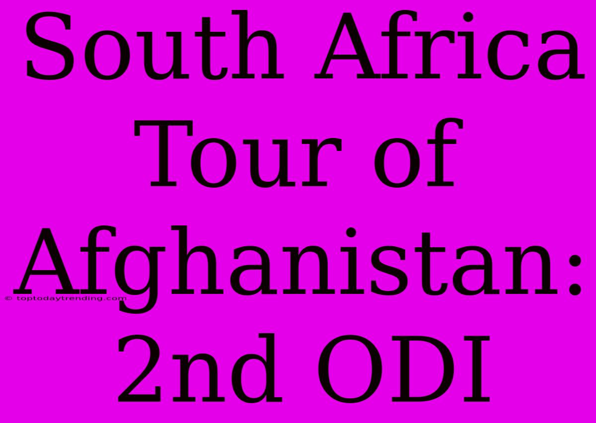 South Africa Tour Of Afghanistan: 2nd ODI