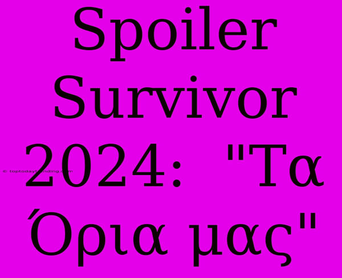 Spoiler Survivor 2024:  