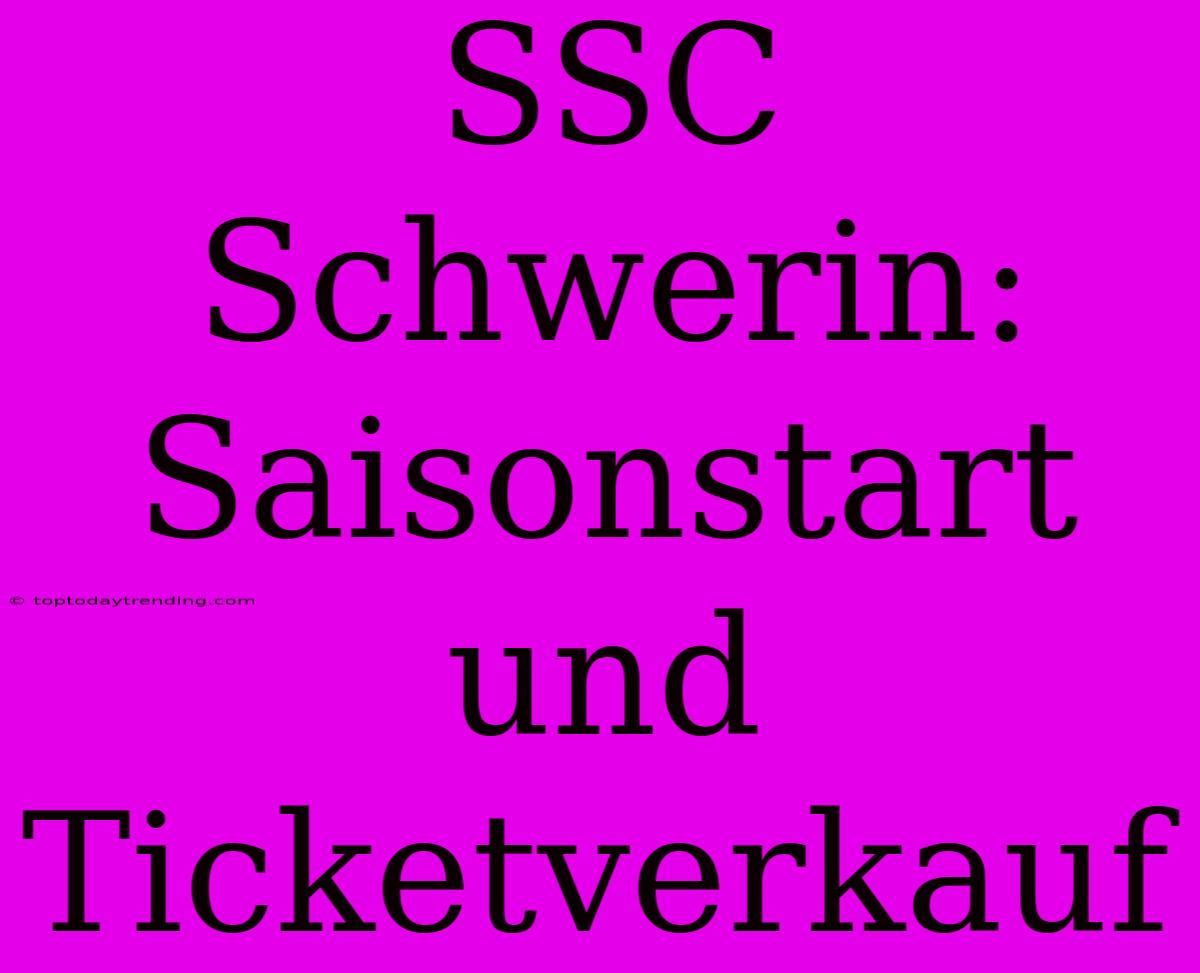 SSC Schwerin: Saisonstart Und Ticketverkauf