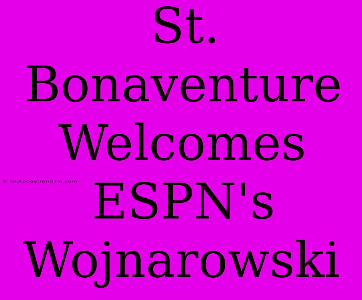 St. Bonaventure Welcomes ESPN's Wojnarowski