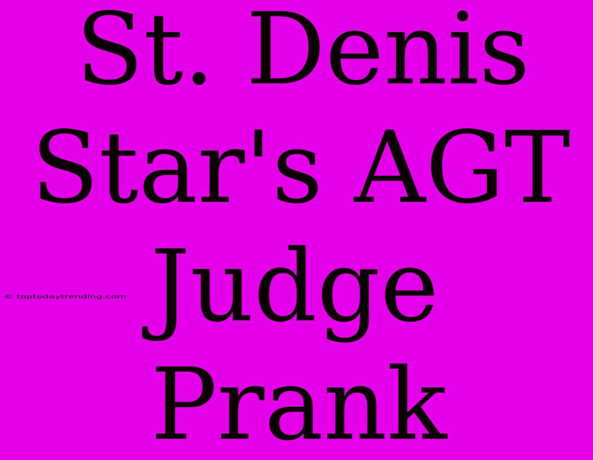 St. Denis Star's AGT Judge Prank