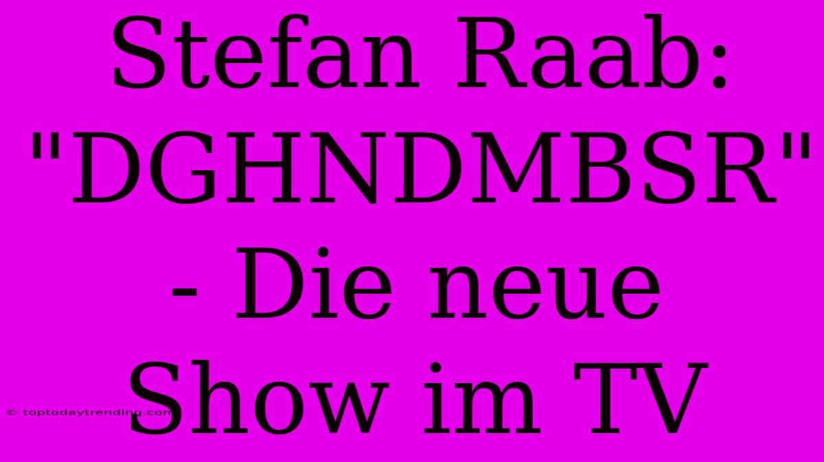 Stefan Raab: 