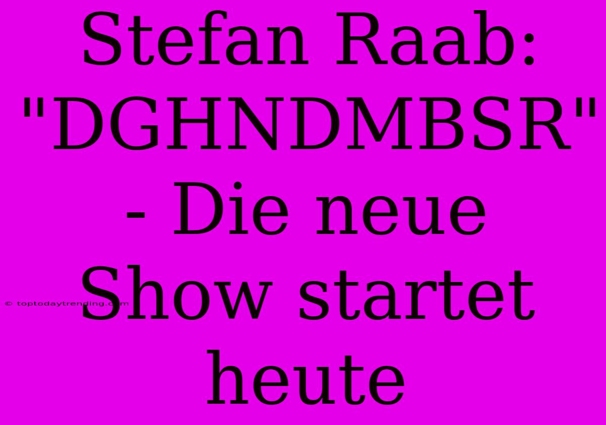 Stefan Raab: 