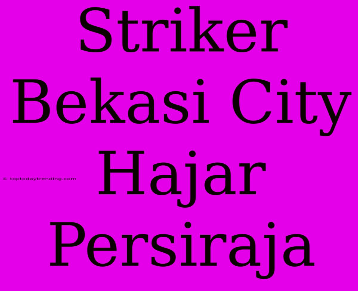 Striker Bekasi City Hajar Persiraja