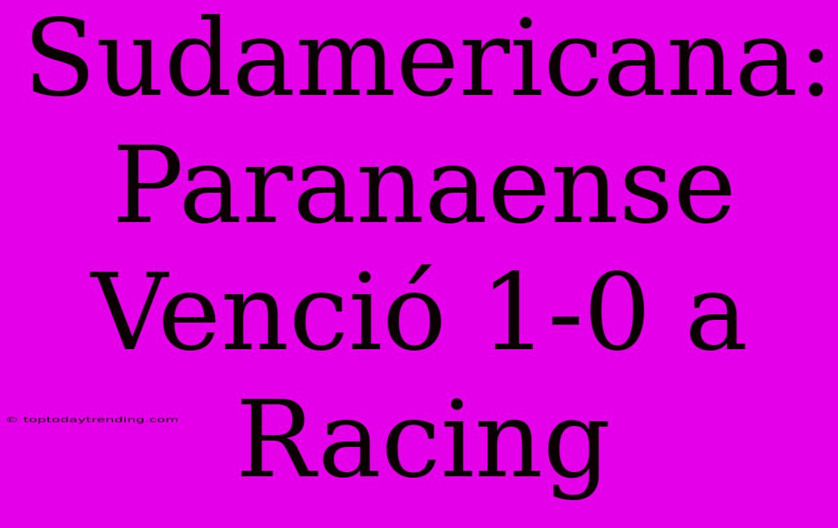 Sudamericana: Paranaense Venció 1-0 A Racing