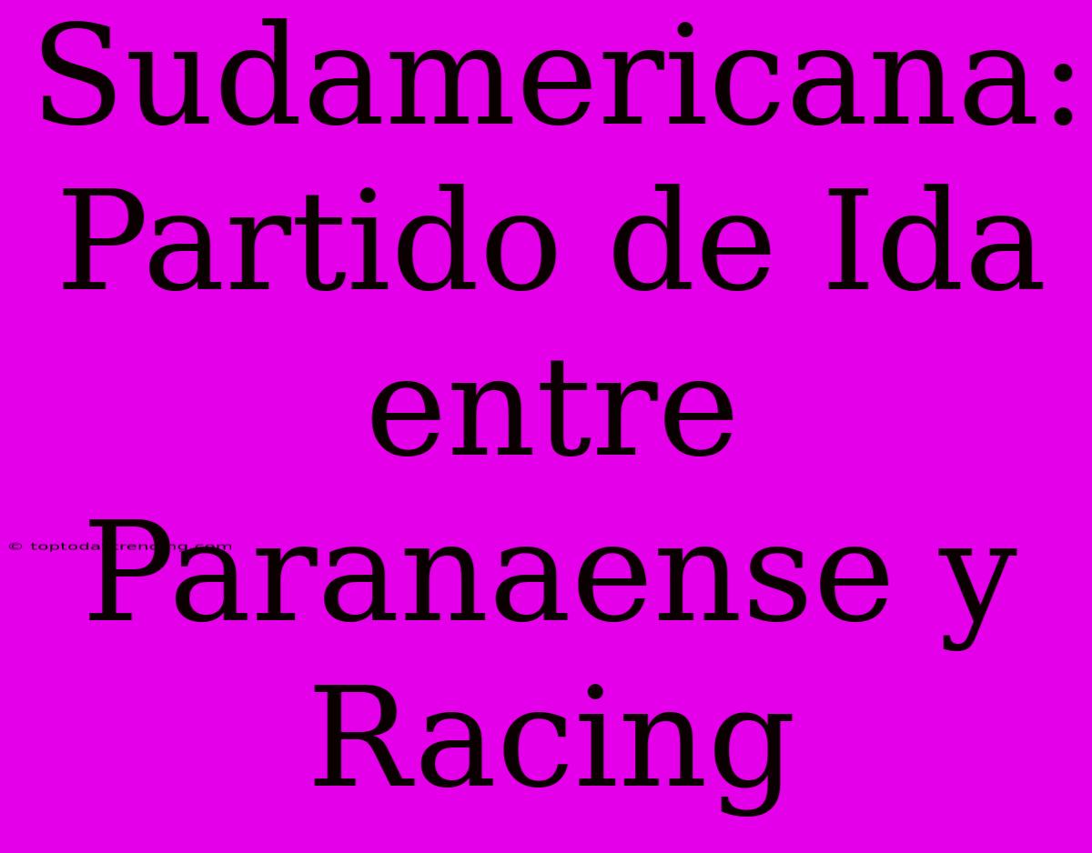 Sudamericana: Partido De Ida Entre Paranaense Y Racing