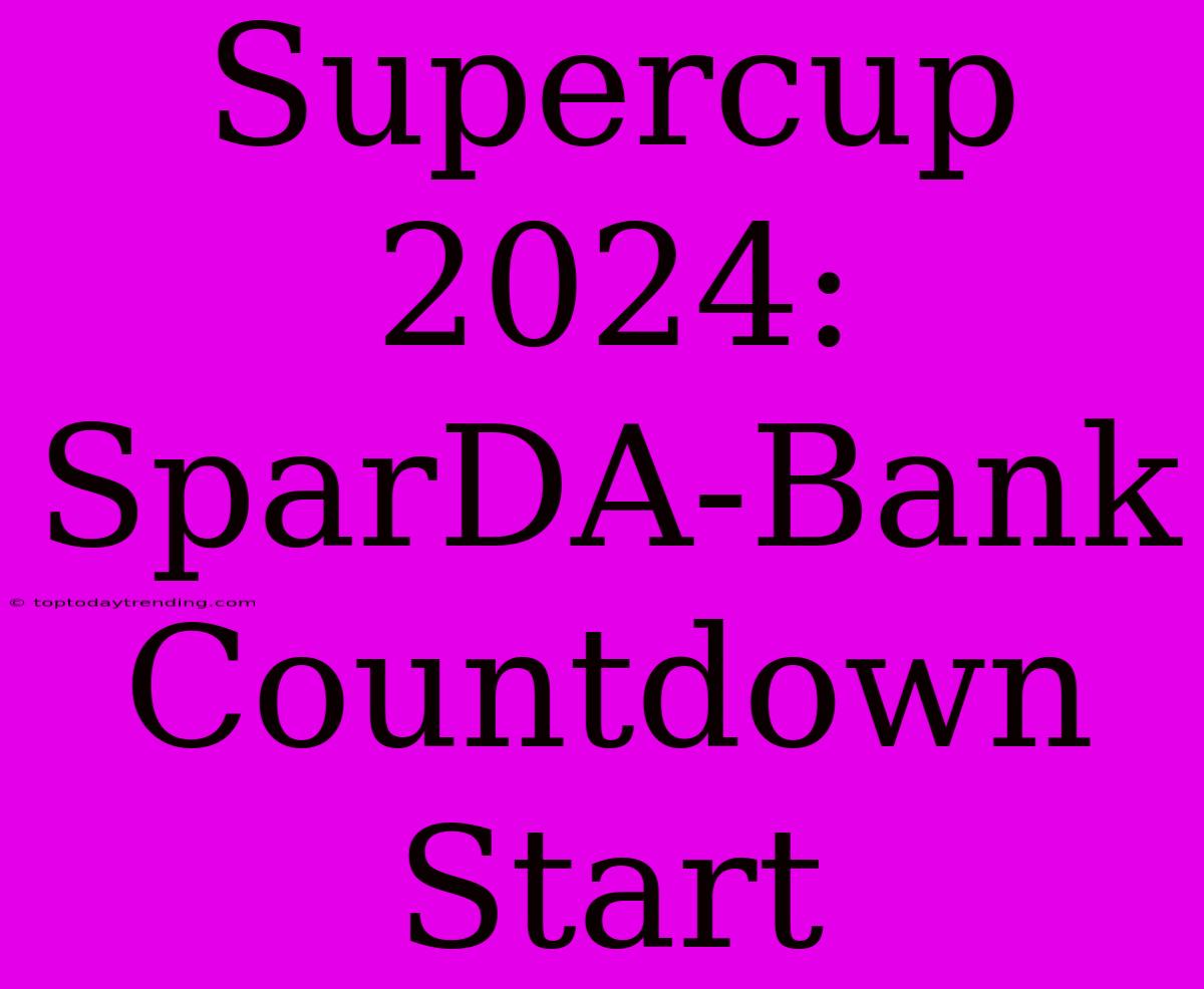 Supercup 2024: SparDA-Bank Countdown Start