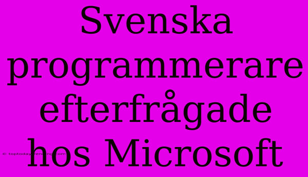 Svenska Programmerare Efterfrågade Hos Microsoft