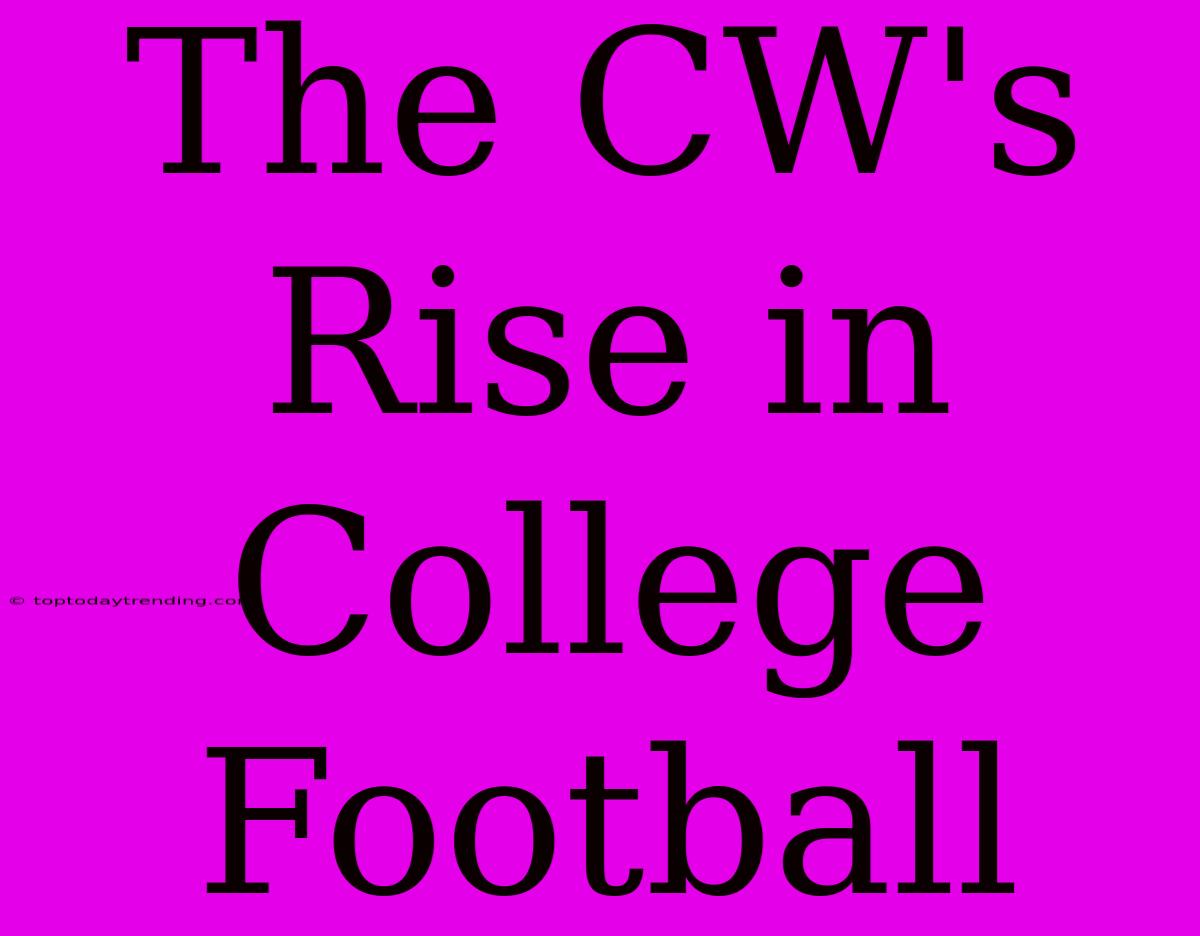 The CW's Rise In College Football