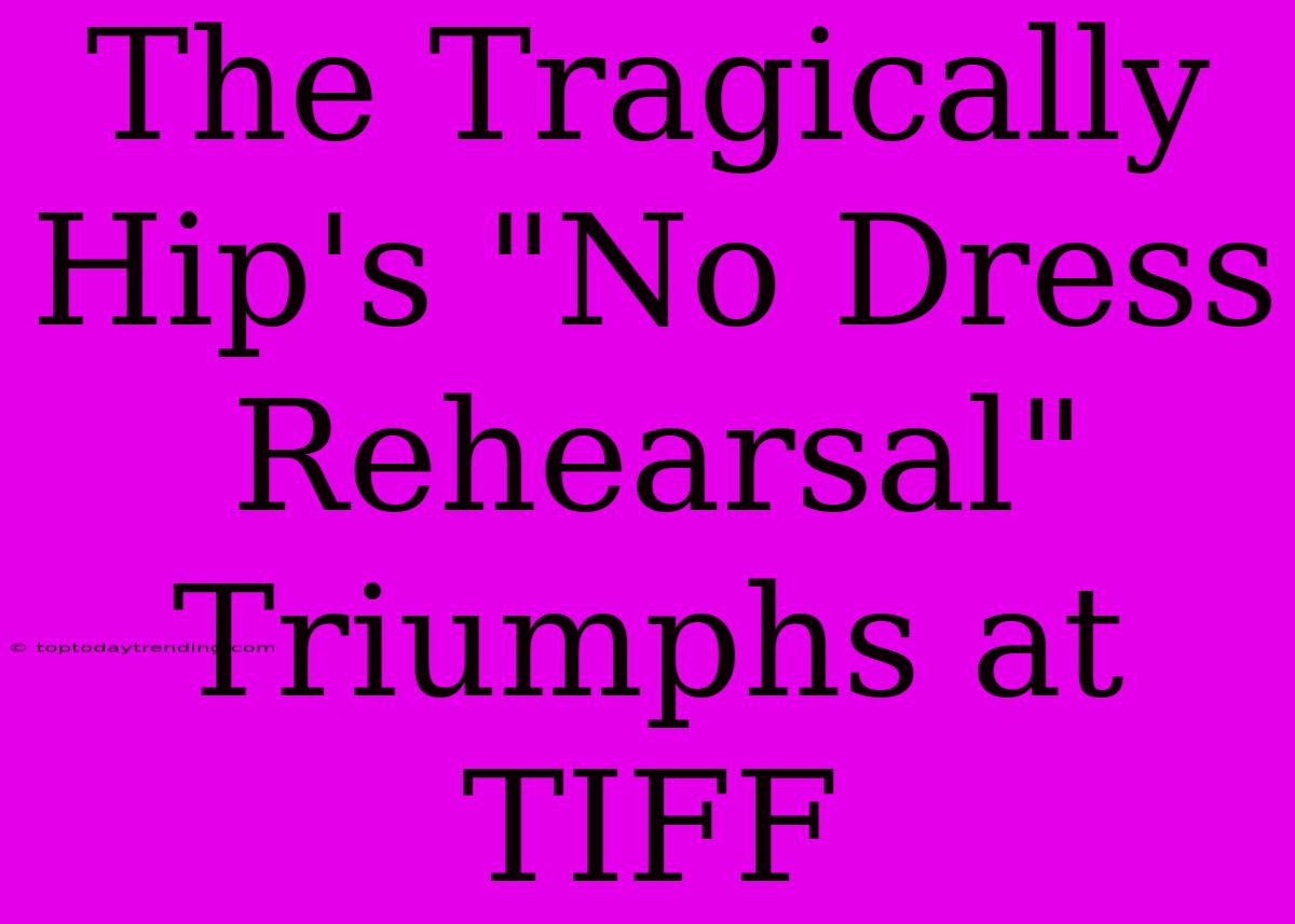 The Tragically Hip's 