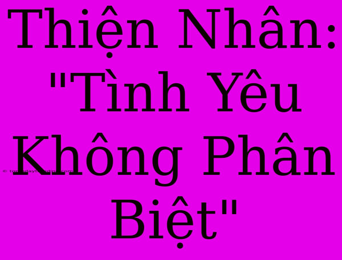 Thiện Nhân: 