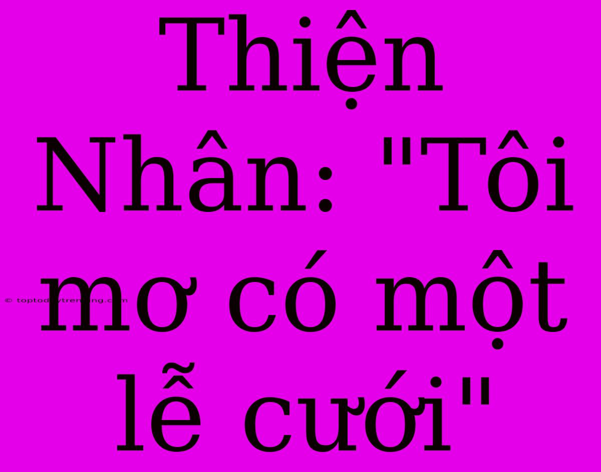 Thiện Nhân: 