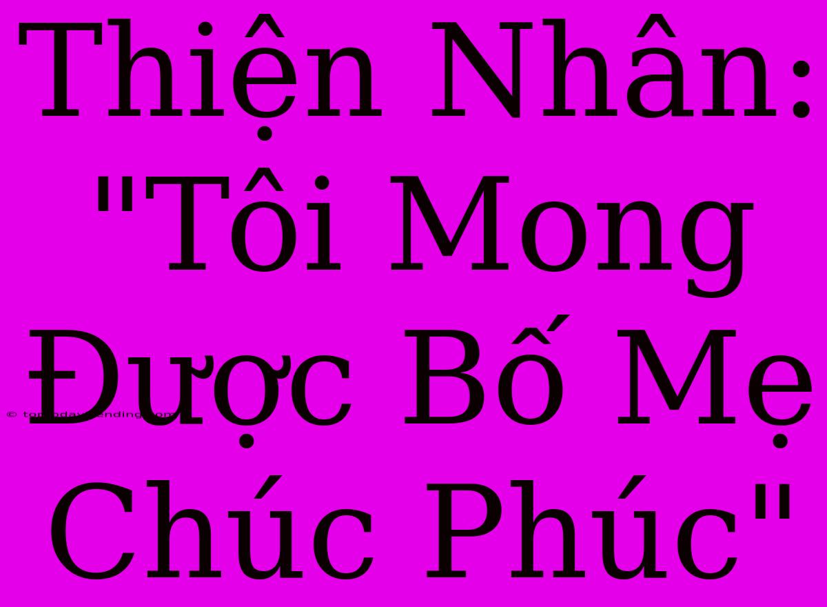 Thiện Nhân: 