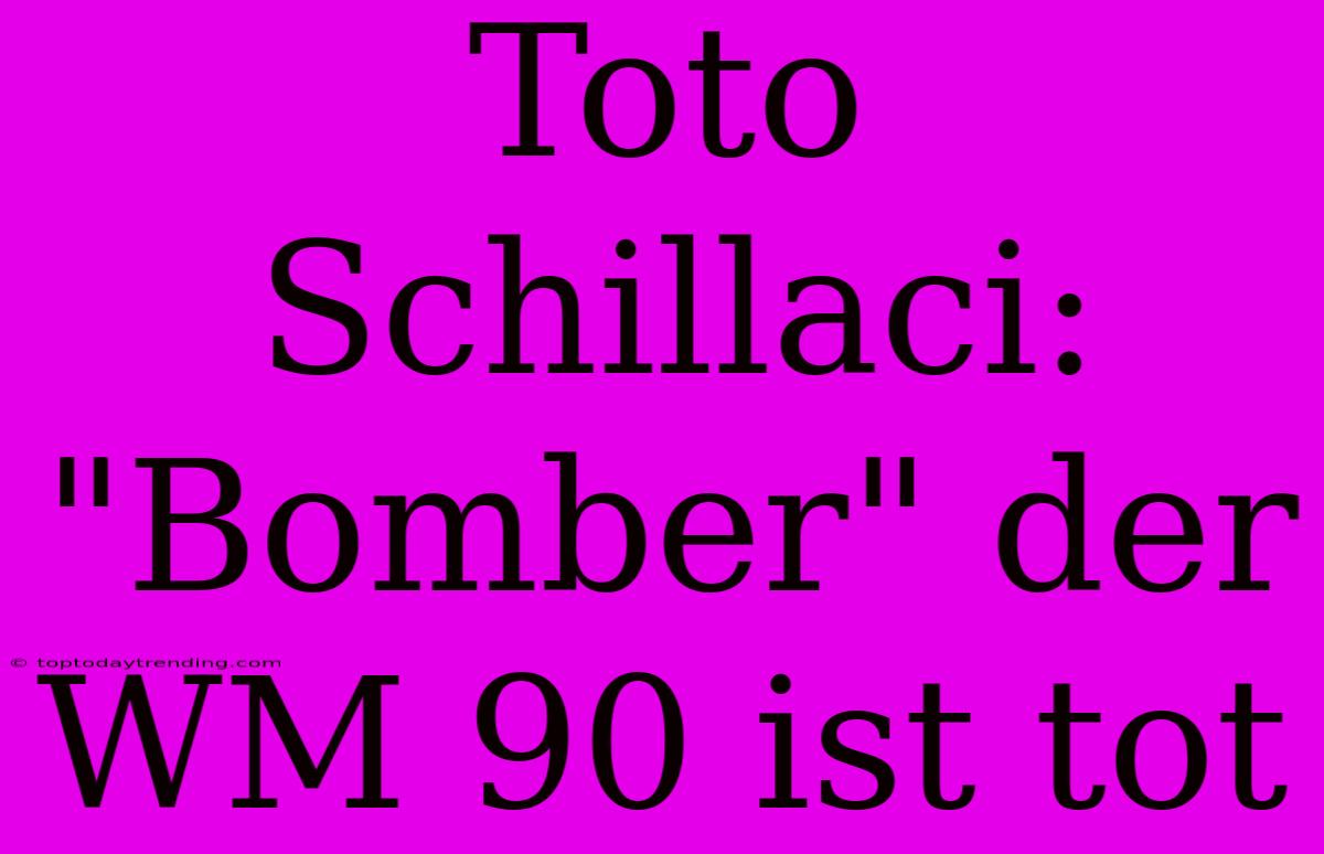 Toto Schillaci: 