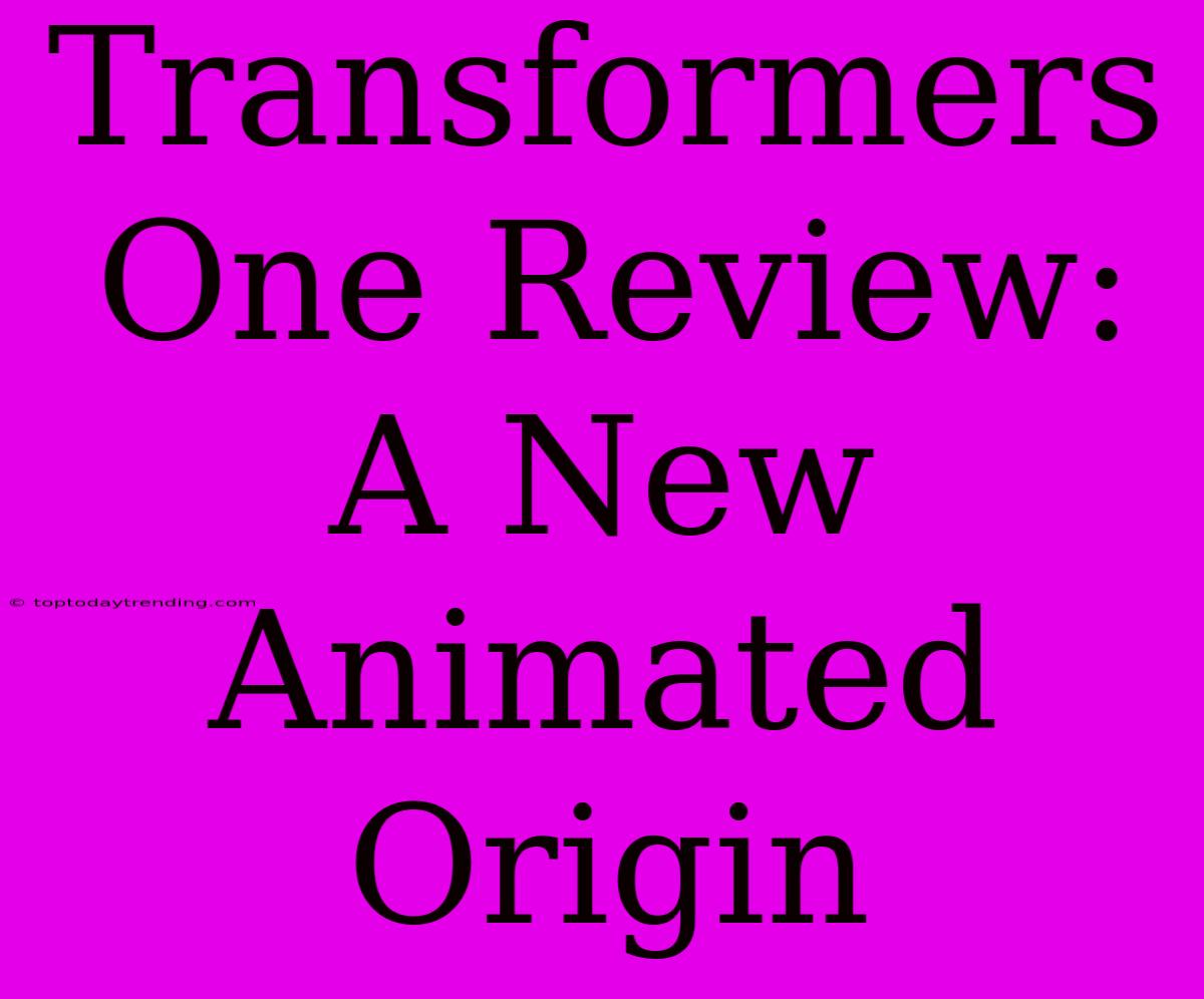 Transformers One Review: A New Animated Origin