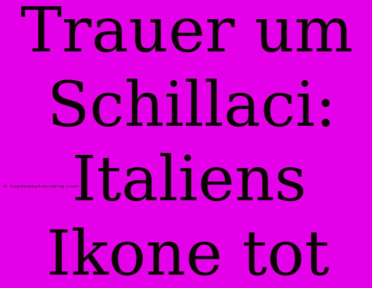 Trauer Um Schillaci: Italiens Ikone Tot