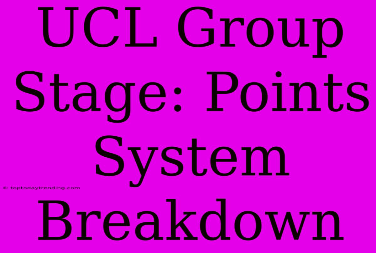 UCL Group Stage: Points System Breakdown