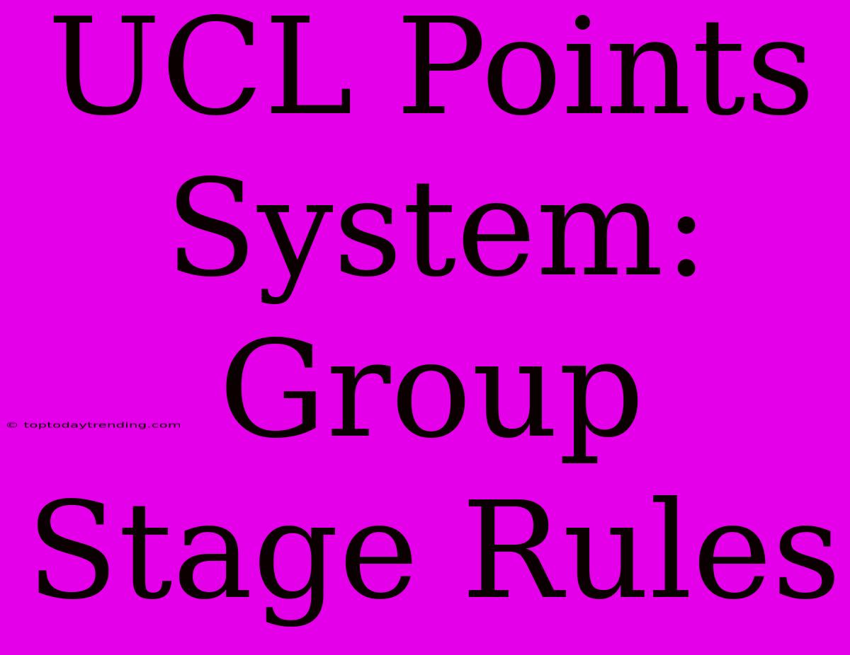 UCL Points System: Group Stage Rules