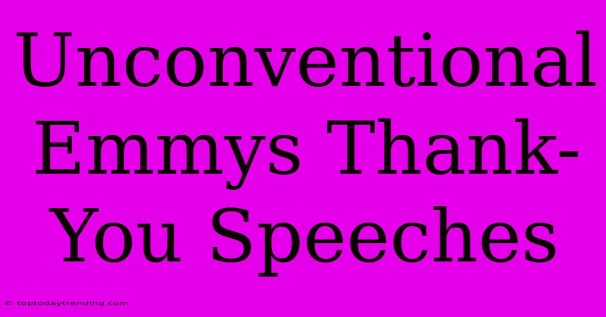 Unconventional Emmys Thank-You Speeches