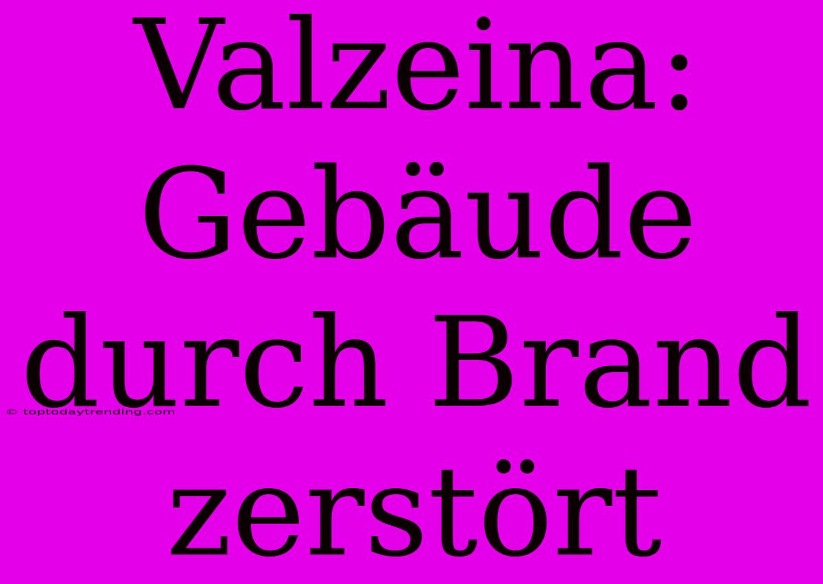 Valzeina: Gebäude Durch Brand Zerstört